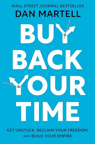 Buy Back Your Time: Get Unstuck, Reclaim Your Freedom, and Build Your Empire von Portfolio